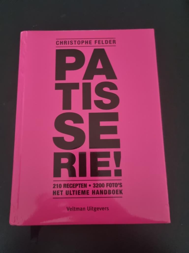 Patisserie - Christophe Felder - Het Ultieme Handboek, Boeken, Kookboeken, Ophalen of Verzenden, Zo goed als nieuw, Christophe Felder