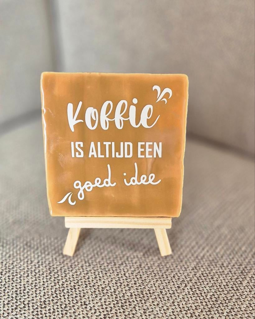 Tegel met tekst - Koffie is altijd een goed idee, Ophalen of Verzenden