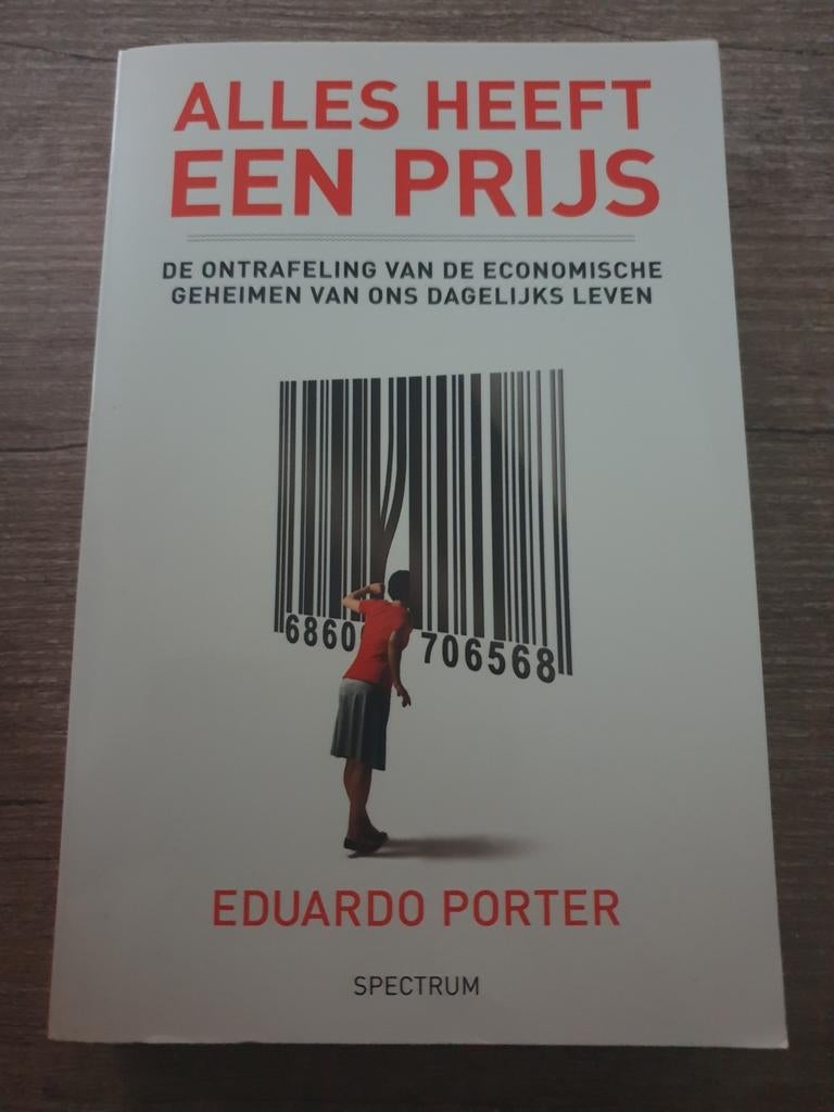 Alles Heeft Een Prijs - Eduardo Porter, Ophalen of Verzenden, Gelezen, Eduardo Porter