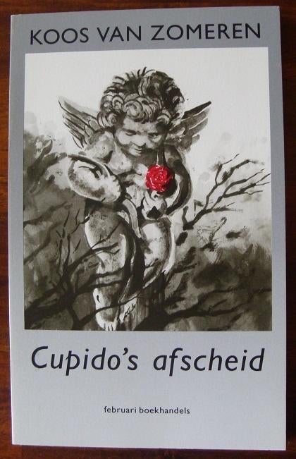 Cupido's afscheid - Koos van Zomeren, Ophalen of Verzenden, Zo goed als nieuw, Nederland, Koos van Zomeren