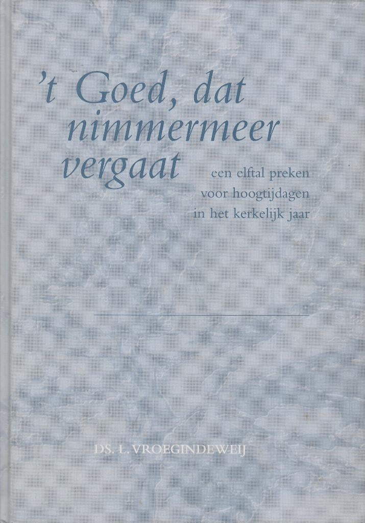 DS.L.VROEGINDEWEIJ - 't Goed, dat nimmermeer vergaat, Ophalen of Verzenden, Gelezen