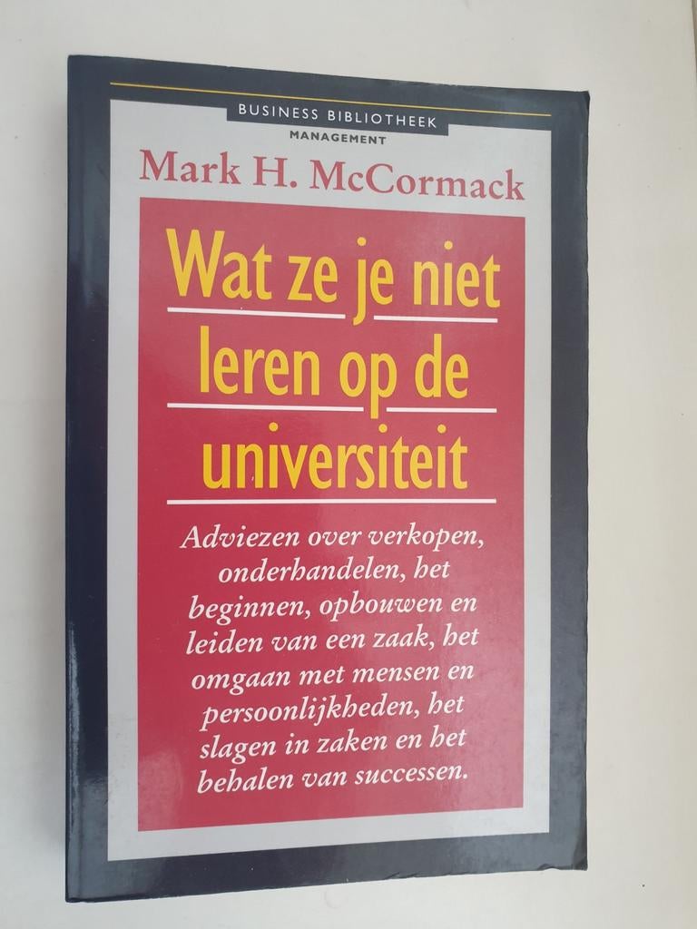 Wat ze je niet leren op de universiteit - Mark H. McCormack, Ophalen of Verzenden, Gelezen, Mark H. McCormack