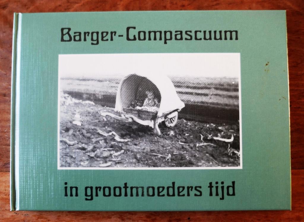 Barger-Compascuum in grootmoeders tijd, 20e eeuw of later, F.A. Dijck, Ophalen of Verzenden, Zo goed als nieuw