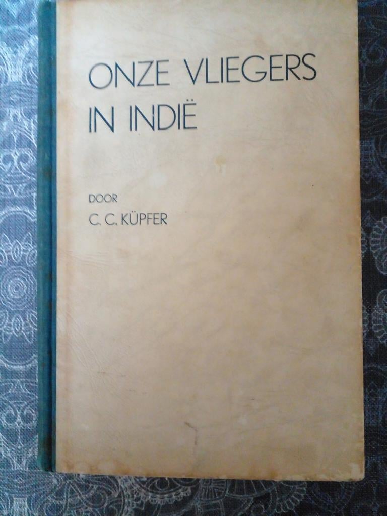 Onze Vliegers in Indië - C.C. Küpfer, Verzamelen, Ophalen of Verzenden