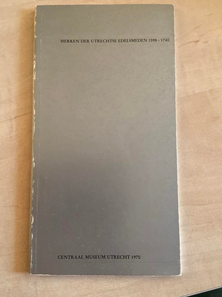 Merken der Utrechtse Edelsmeden 1598-1740 - Centraal Museum, Boeken, Ophalen of Verzenden, Gelezen, Catalogus