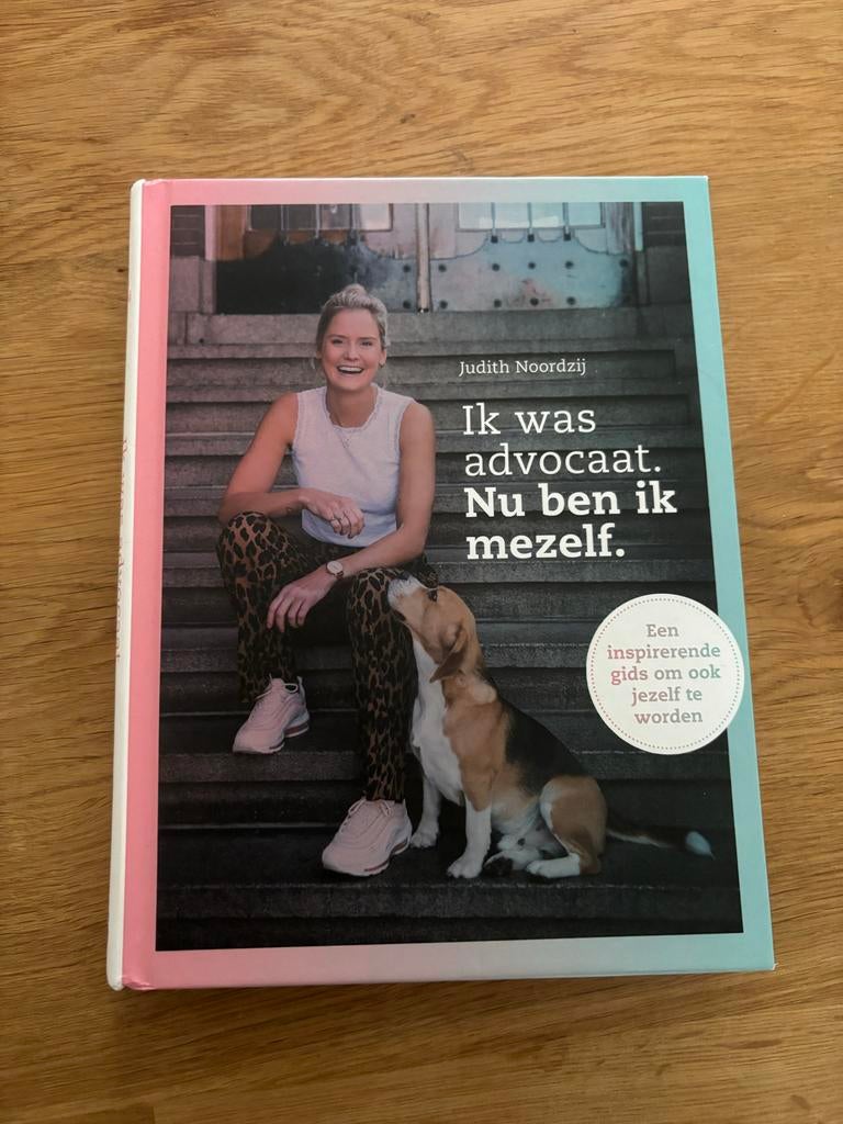 Ik was advocaat. Nu ben ik mezelf. - Judith Noordzij, Ophalen of Verzenden, Zo goed als nieuw, Overige