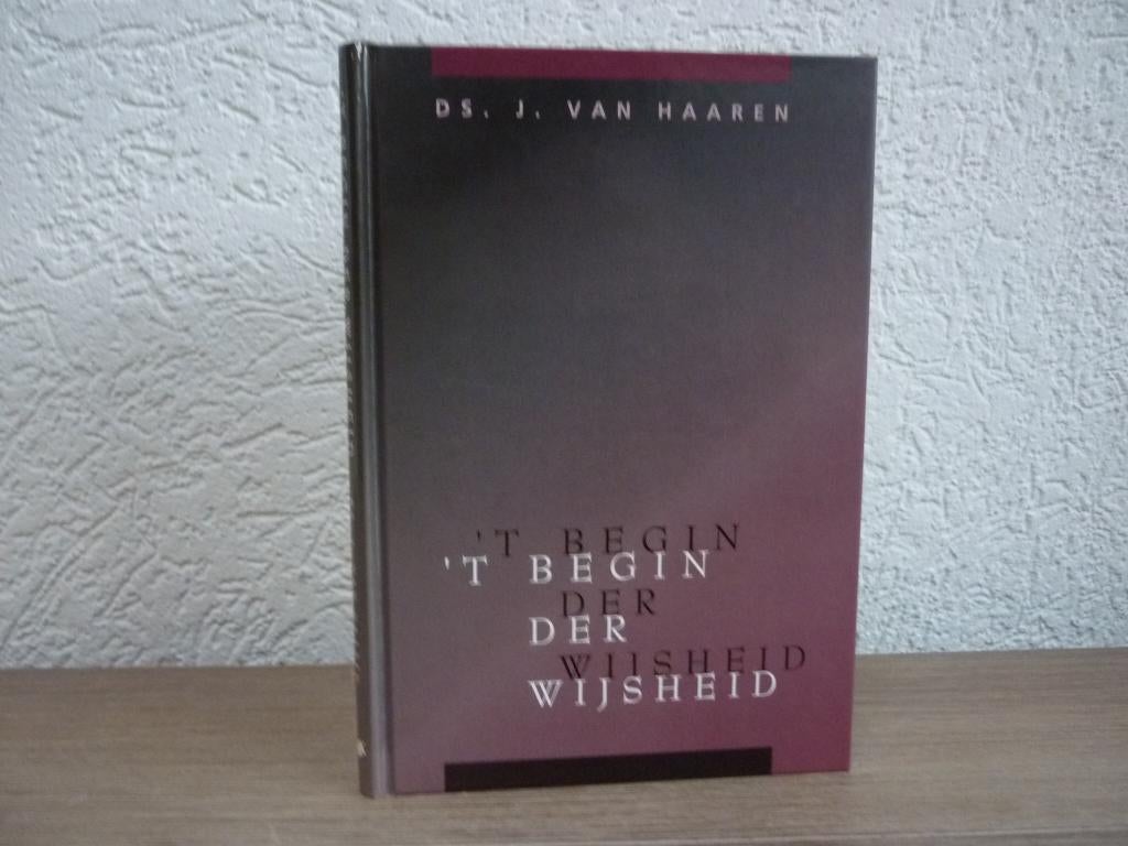 Ds. J. van Haaren - 'T begin der wijsheid, Ophalen of Verzenden, Gelezen, Christendom | Protestants