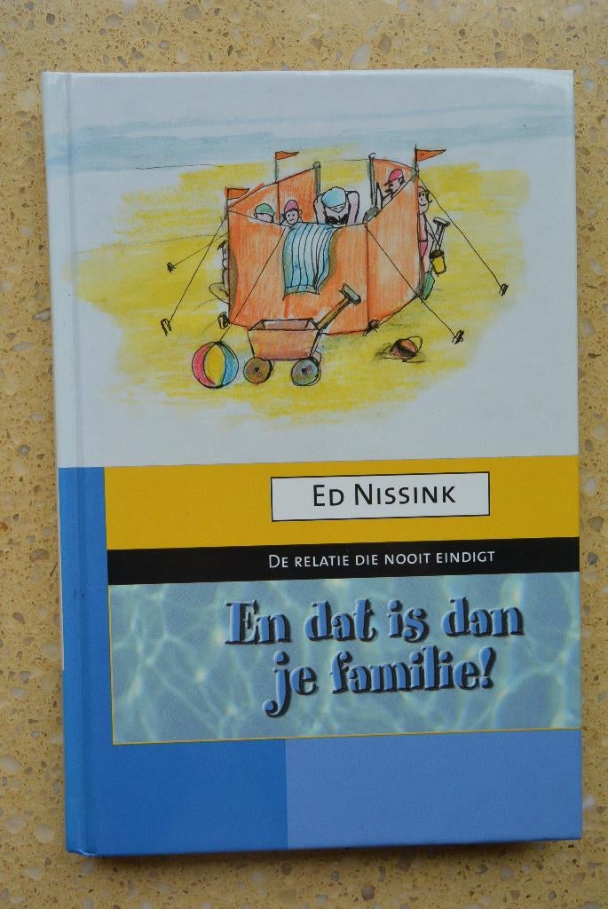 En dat is dan je familie! Ed Nissink Bijna gratis, Boeken, Ophalen of Verzenden, Zo goed als nieuw, Ed Nissink