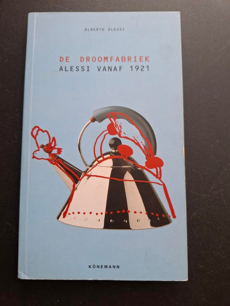 De Droomfabriek: Alessi Vanaf 1921 - Alberto Alessi, Ophalen of Verzenden, Zo goed als nieuw, Overige onderwerpen
