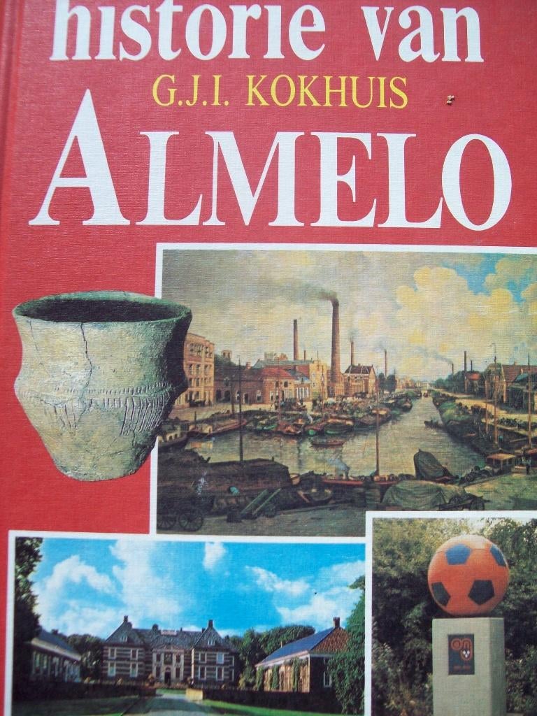 Historie van Almelo - Van prehistorie  tot heden, 20e eeuw of later, Verzenden, Zo goed als nieuw, G.J.I. Kokhuis