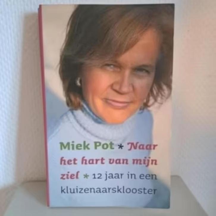 NAAR HET HART VAN MIJN ZIEL / 12 jaar kluizenares - Miek Pot, Boeken, Ophalen of Verzenden, Zo goed als nieuw, Spiritualiteit algemeen