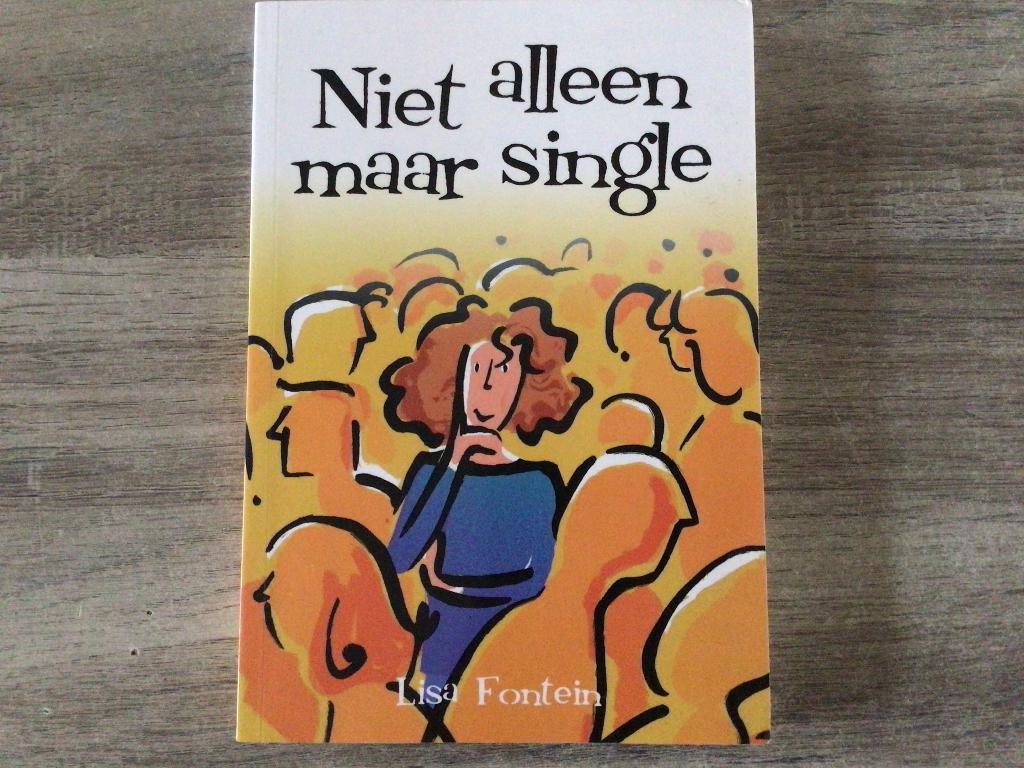 Niet alleen maar single - Lisa Fontein, Boeken, Ophalen of Verzenden, Zo goed als nieuw, Lisa Fontein