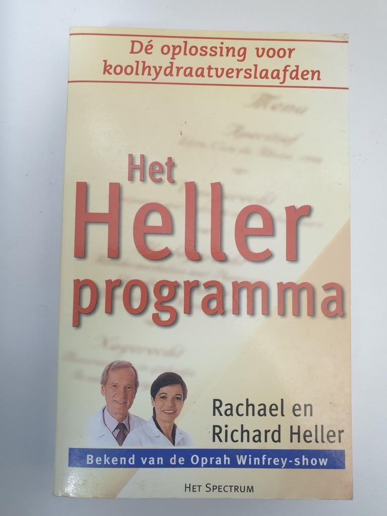 Het Heller Programma: Oplossing voor Koolhydraatverslaafden, Boeken, Ophalen of Verzenden, Gelezen, Rachael en Richard Heller