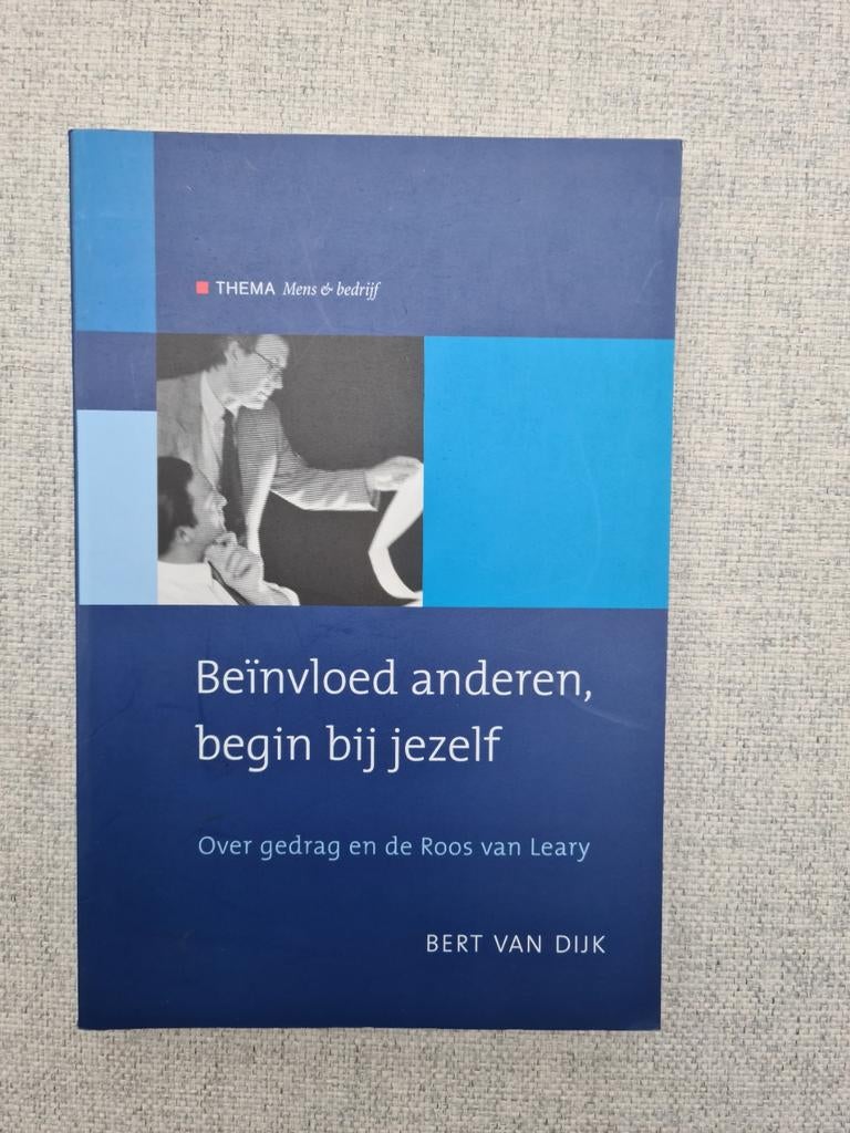 B. van Dijk - Beinvloed anderen, begin bij jezelf, Boeken, Ophalen of Verzenden, Zo goed als nieuw, B. van Dijk
