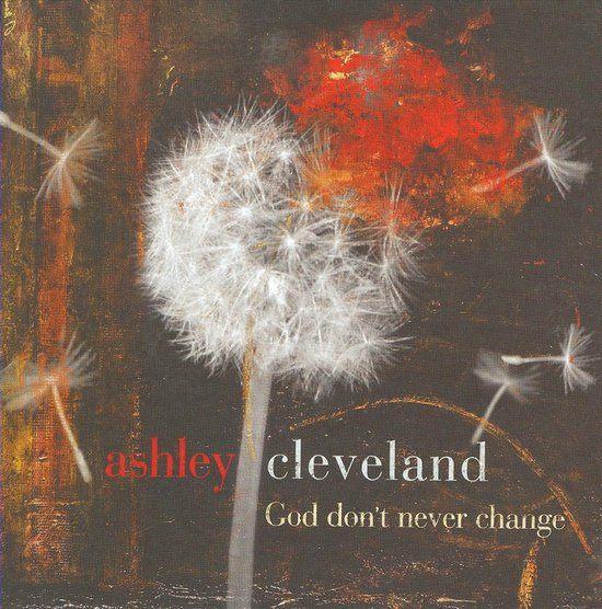 SALE-> CD ASHLEY CLEVELAND-God Don't Never Change >NIEUW, Verzenden, Zo goed als nieuw, Gospel
