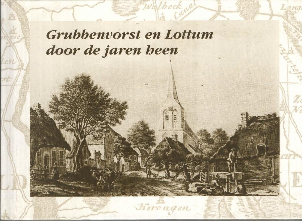 Grubbenvorst en Lottum door de jaren heen, Ophalen of Verzenden, Gelezen, Th. van der Vijver e.a.