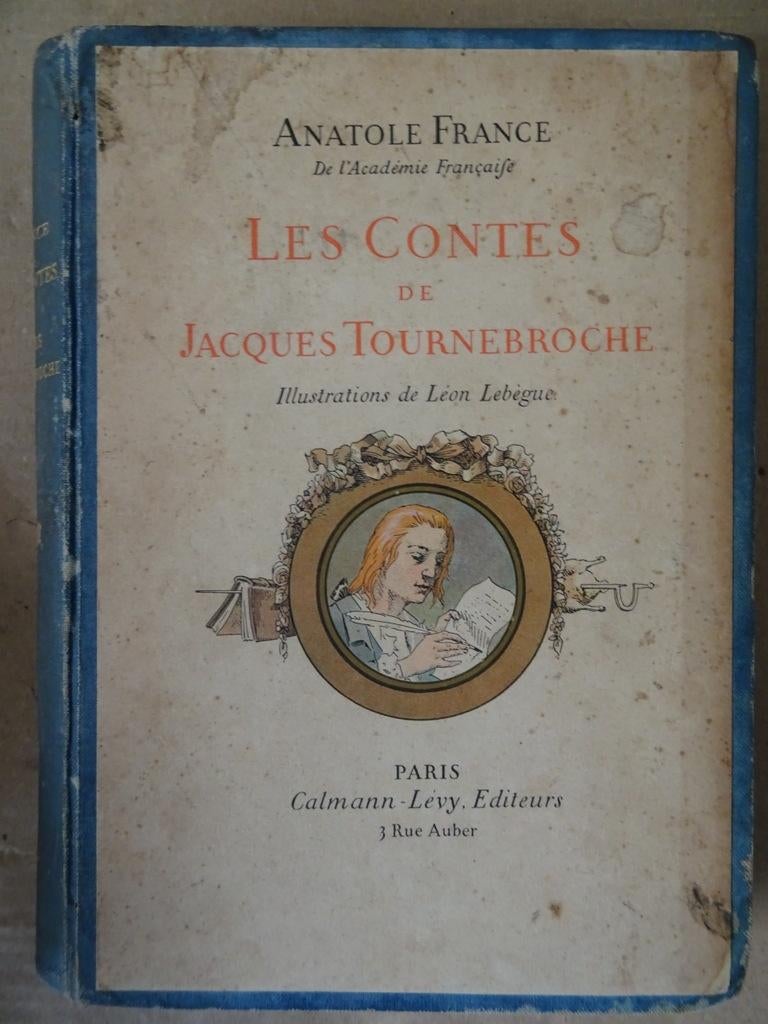 Anatole France Les Contes de Jacques Tournebroche 1e dr 1908, Ophalen of Verzenden, Anatole France