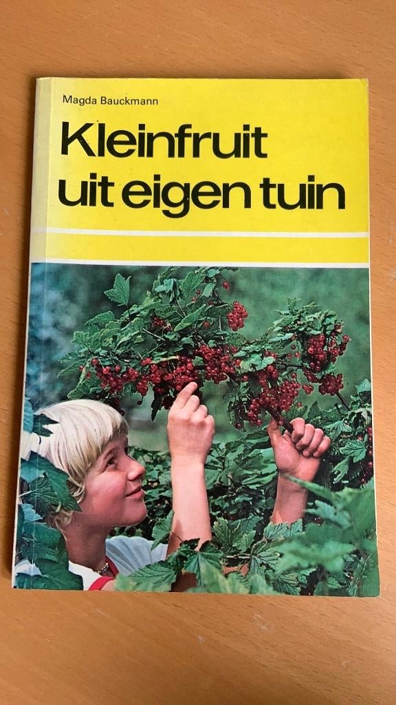 Kleinfruit uit eigen tuin - Magda Bauckmann, Ophalen of Verzenden, Zo goed als nieuw, Moestuin