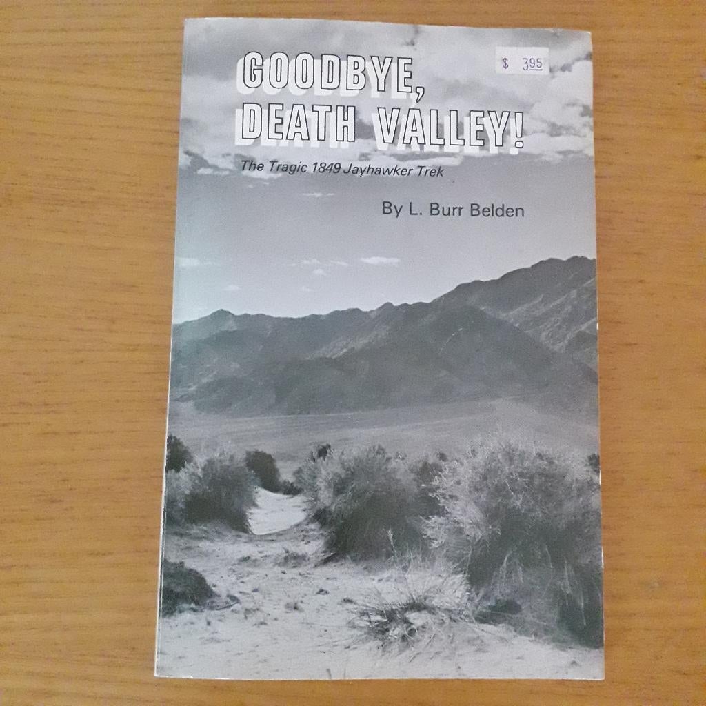L. Burr Belden, Goodbye, Death Valley! / 1849 Jayhawker Trek, Gelezen, L. Burr Belden, 19e eeuw, Ophalen of Verzenden