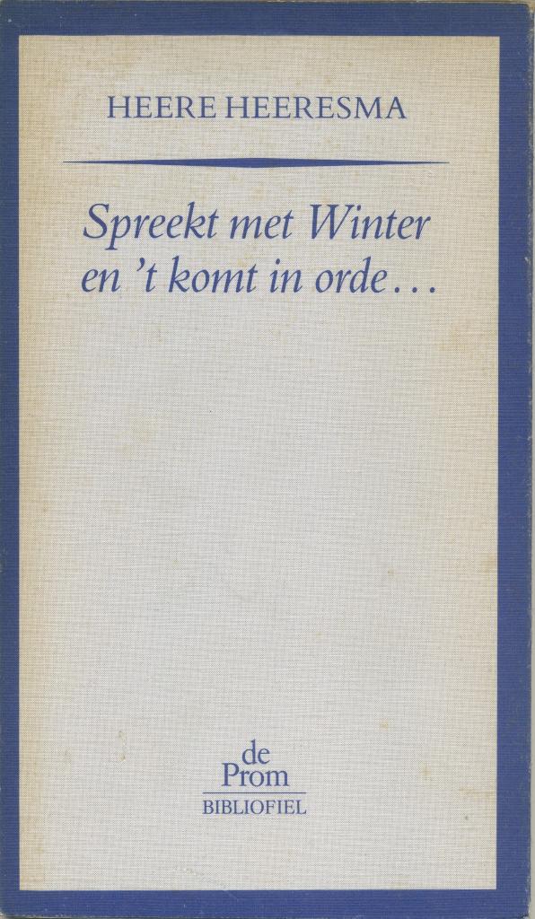Spreekt met Winter en 't komt in orde... / Heere Heeresma, Verzenden, Gelezen