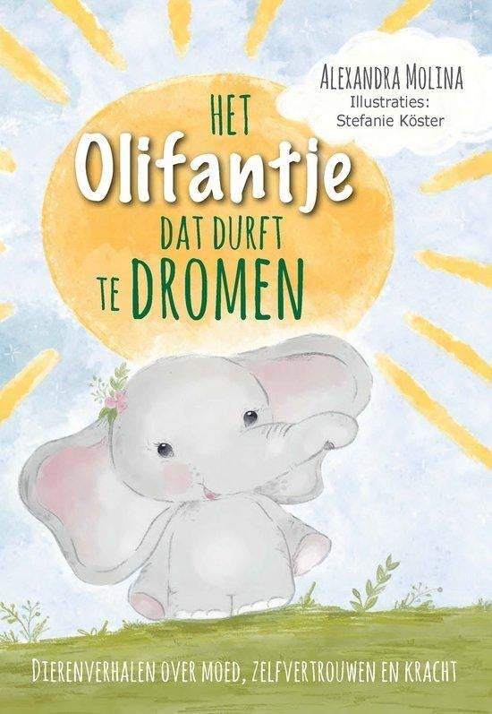 Alexandra Molina Het olifantje dat durft te dromen, Ophalen of Verzenden, Nieuw