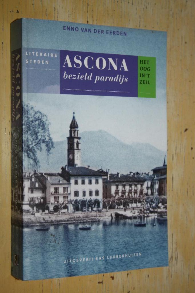 Ascona bezield paradijs Het oog in 't zeil Literaire steden, Ophalen of Verzenden, Gelezen