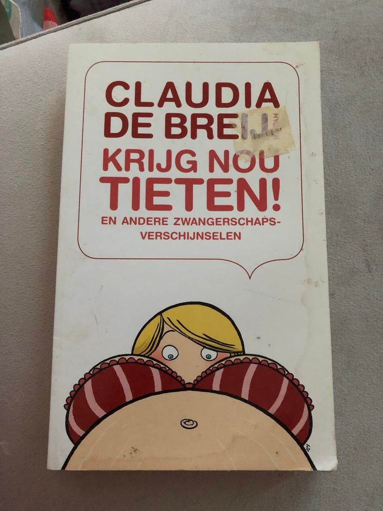 Krijg nou tieten! - Claudia de Breij (Zwangerschap), Ophalen of Verzenden, Zo goed als nieuw, Zwangerschap en Bevalling