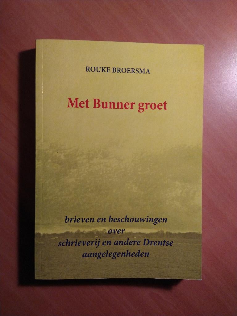 Broersma, Rouke. Met Bunner groet, Ophalen of Verzenden, Zo goed als nieuw, Noord-Brabant