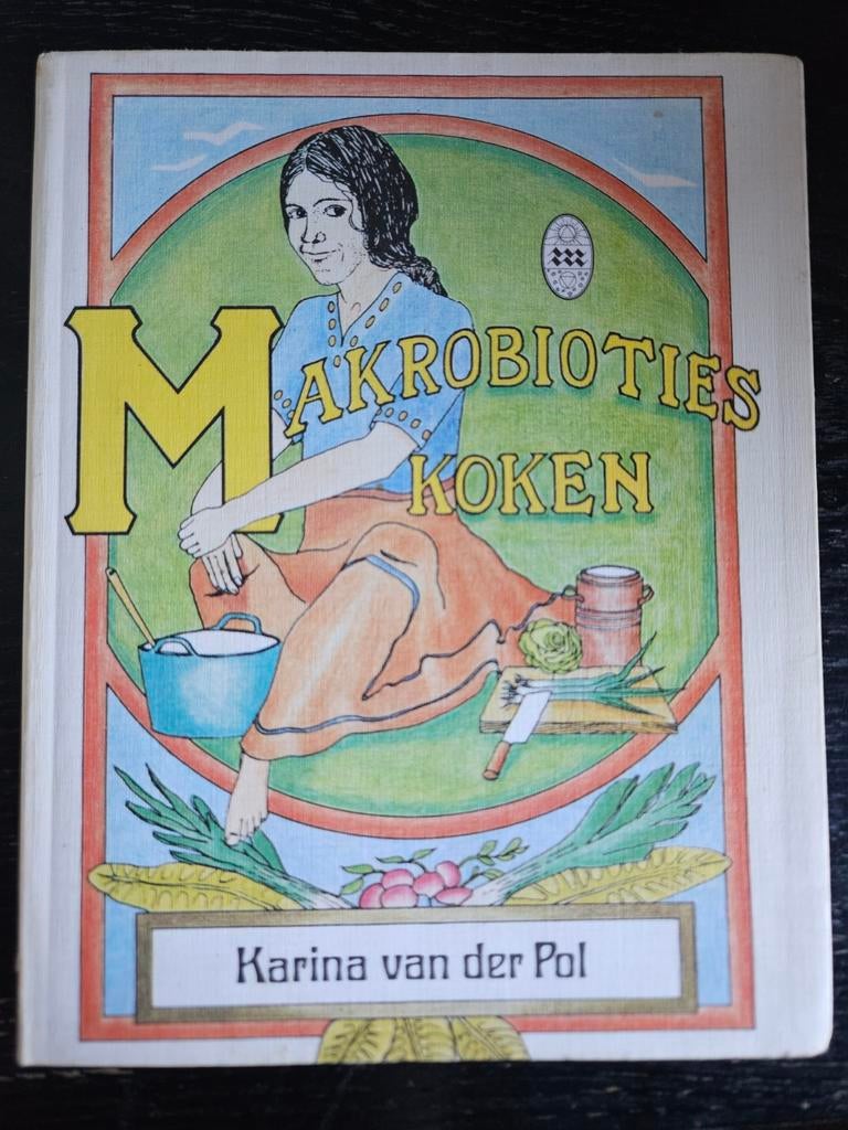 Makrobioties Koken - Karina van der Pol, Ophalen of Verzenden, Gelezen, Karina van der Pol