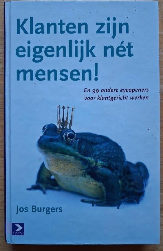 Klanten zijn eigenlijk net mensen! - Jos Burgers, Ophalen of Verzenden, Zo goed als nieuw, Economie en Marketing, Jos Burgers