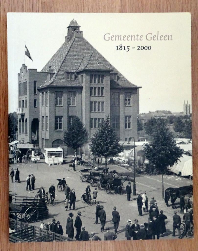 Geleen 1815 - 2000, Boeken, Geschiedenis | Stad en Regio, Ophalen of Verzenden, Zo goed als nieuw, Diverse auteurs