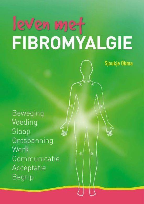 Leven met Fibromyalgie, Boeken, Ophalen of Verzenden, Zo goed als nieuw, Sjoukje okma
