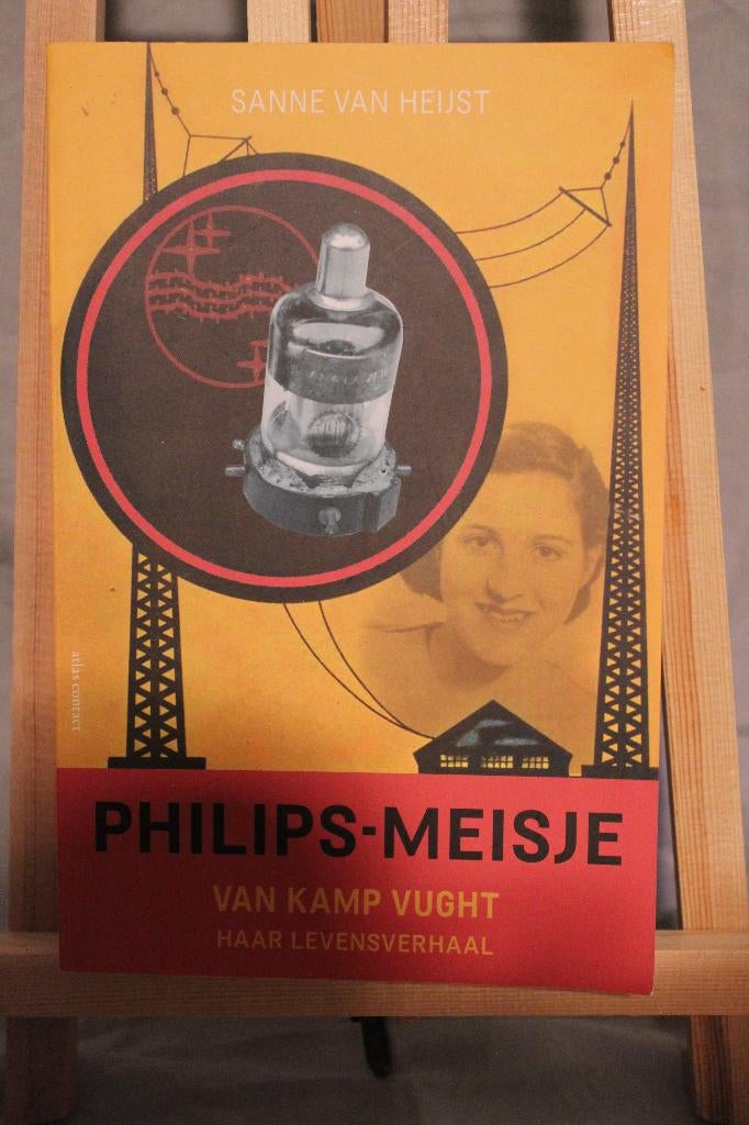 Philips meisje van kamp Vught - levensverhaal * S.v.Heijst, Boeken, Oorlog en Militair, Sanne van Heijst, Zo goed als nieuw, Algemeen