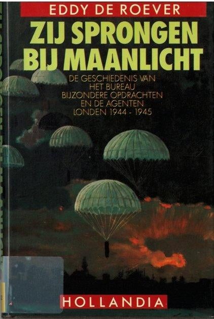 Zij sprongen bij maanlicht door eddy de roever, Boeken, Tweede Wereldoorlog, Ophalen of Verzenden, Zo goed als nieuw, Eddy de roever