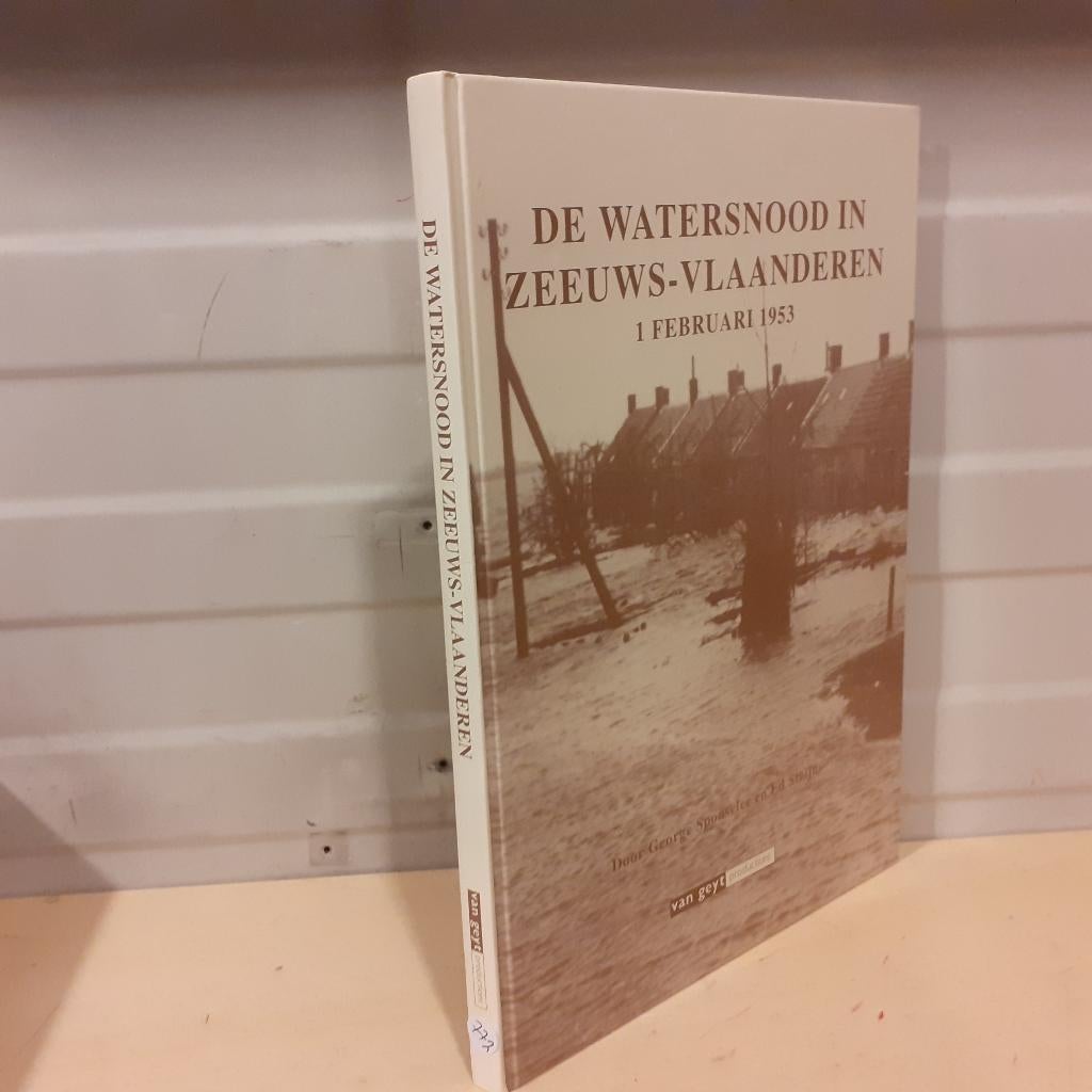 Nr. 772 De watersnood in zeeuws-vlaanderen 1953, Boeken, Geschiedenis | Stad en Regio, Ophalen of Verzenden, Gelezen, Diverse auteurs