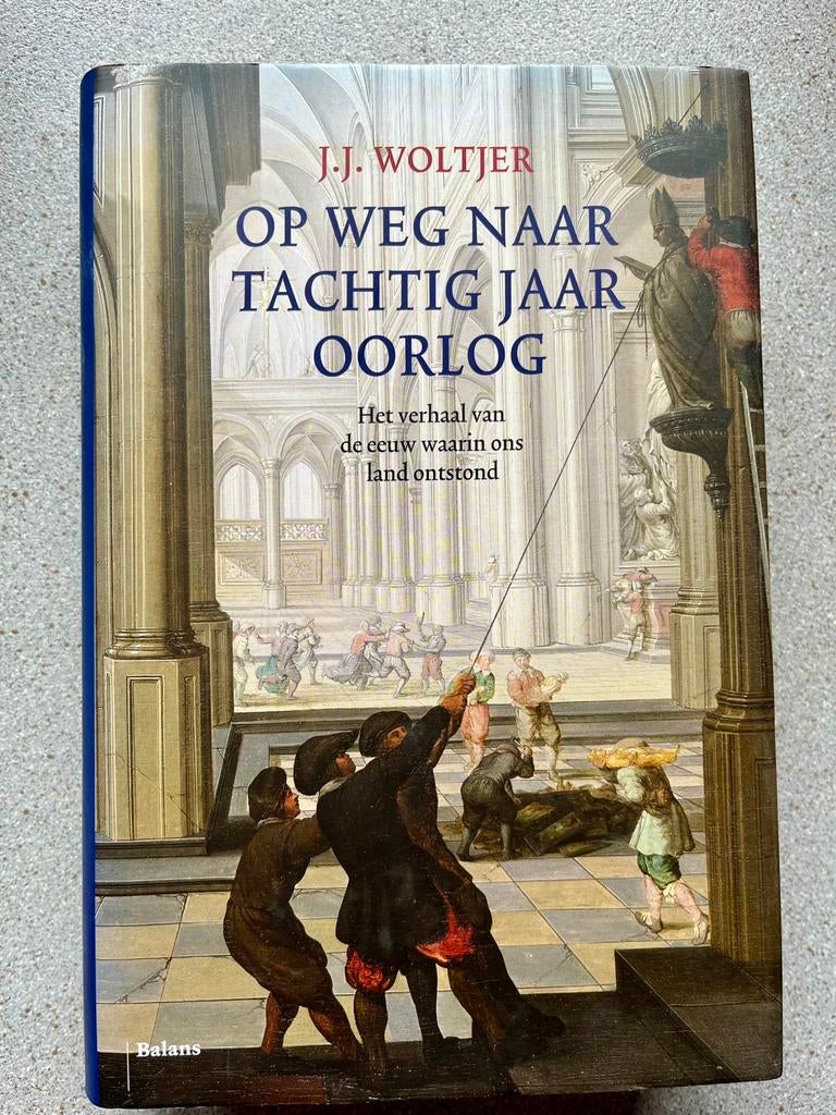 J.J. Woltjer - Op weg naar tachtig jaar oorlog, Ophalen of Verzenden, Zo goed als nieuw, J.J. Woltjer