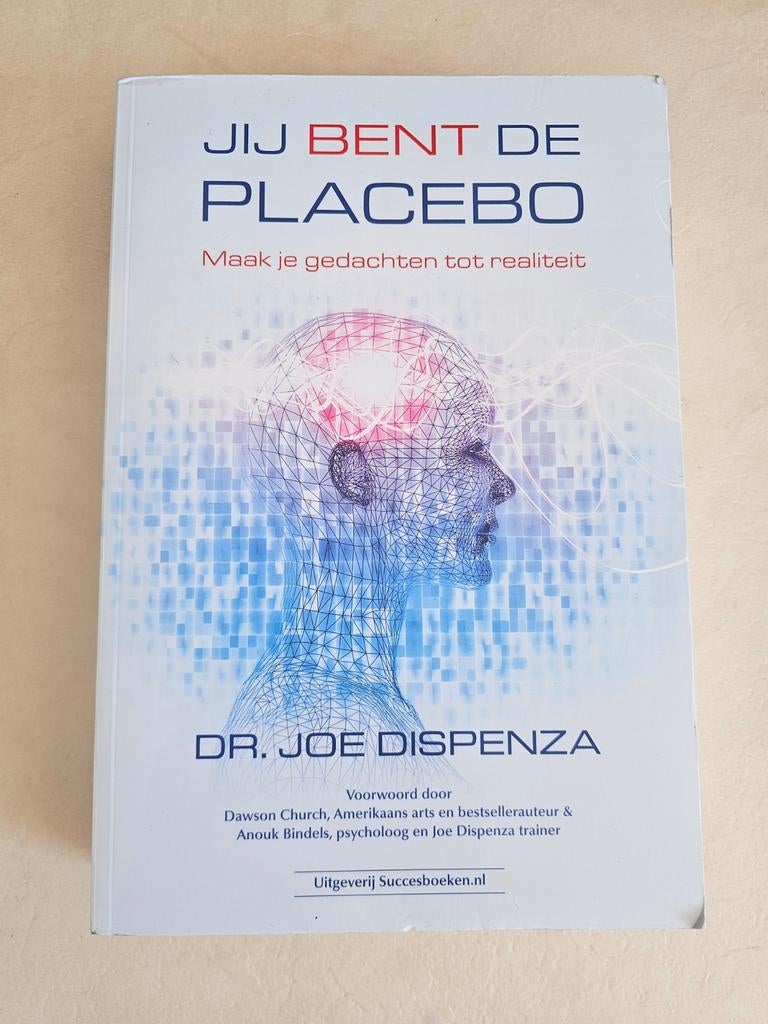 Jij bent de placebo Dr Joe Dispenza, Boeken, Ophalen of Verzenden, Zo goed als nieuw