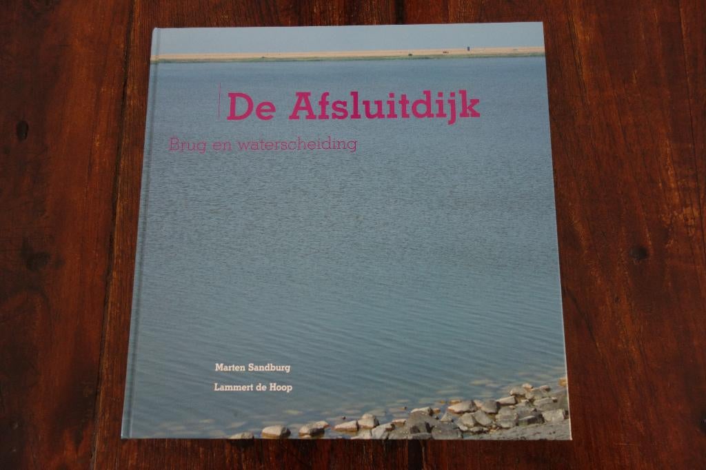 Boek De Afsluitdijk, Brug en Waterscheiding, Ophalen of Verzenden, Gelezen