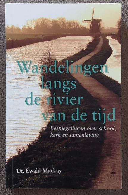 Dr. Ewald Mackay: Wandelingen langs de rivier van de tijd, Ophalen of Verzenden, Zo goed als nieuw