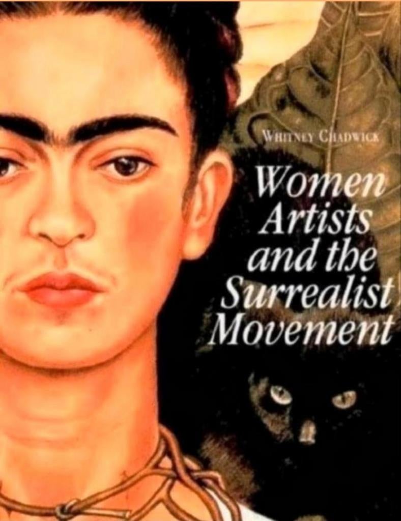 WOMEN ARTISTS AND THE SURREALIST MOVEMENT o.a. Frida Kahlo, Ophalen of Verzenden, Zo goed als nieuw