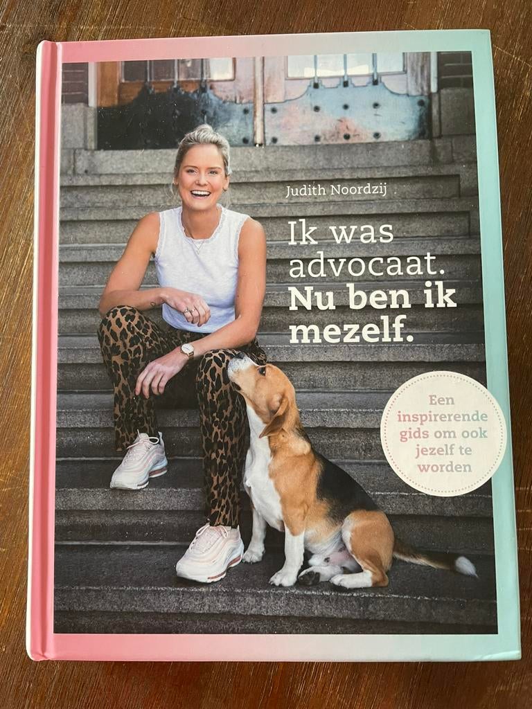Ik was advocaat. Nu ben ik mezelf. - Judith Noordzij, Ophalen of Verzenden, Zo goed als nieuw, Overige