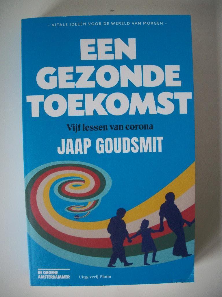 Een Gezonde Toekomst - Jaap Goudsmit - zgan, Ophalen of Verzenden, Zo goed als nieuw, Overige typen, Jaap Goudsmit