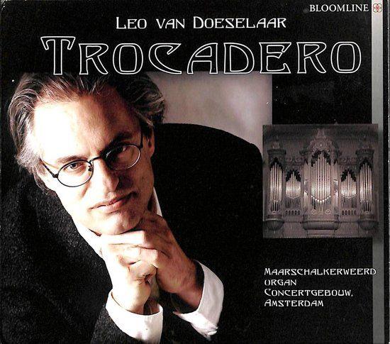 LEO VAN DOESELAAR Trocadero Samuel de Lange Widor Franck ea, Verzenden, Romantiek, Zo goed als nieuw, Overige typen