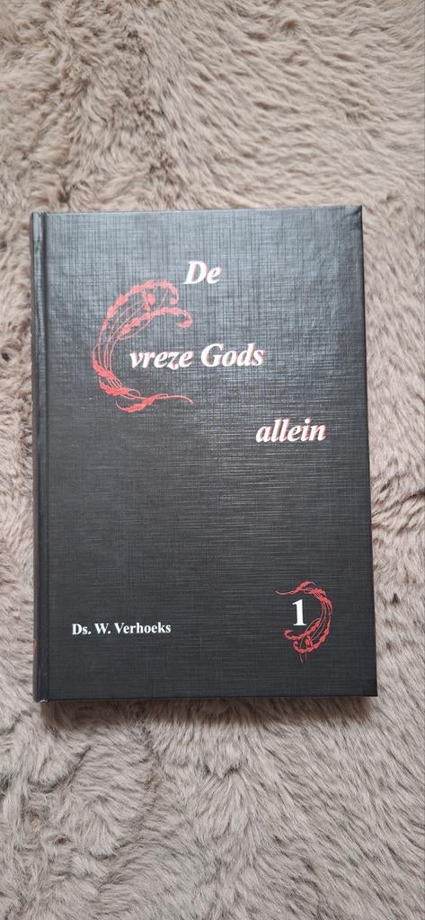 Ds W Verhoeks De vreze Gods alleen deel 1, Boeken, Ophalen of Verzenden, Zo goed als nieuw, Ds W. Verhoeks