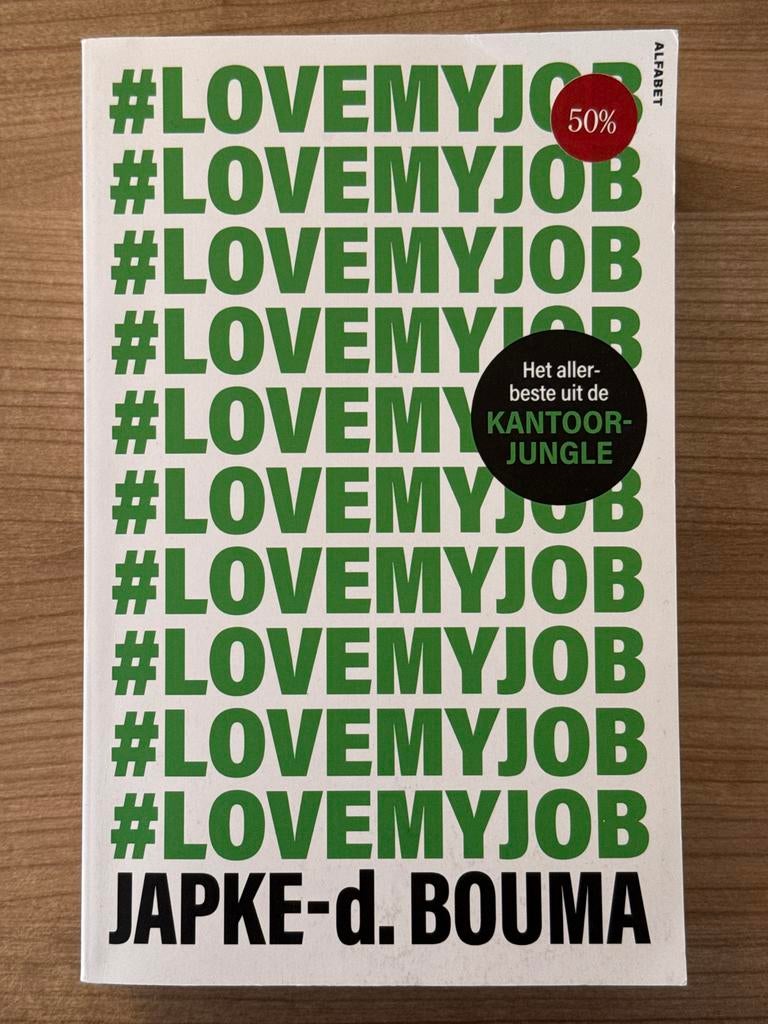 #LOVE MY JOB - Japke-d. Bouma - Zo goed als nieuw, Ophalen of Verzenden, Zo goed als nieuw, Management