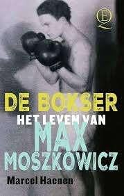 Marcel Haenen: De bokser. Het leven van Max Moszkowicz, Boeken, Ophalen of Verzenden, Zo goed als nieuw, Marcel Haenen, Film, Tv en Media