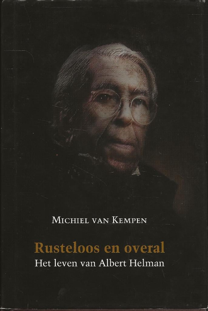 Rusteloos en overal -Het leven van Albert Helman -Van Kempen, Ophalen of Verzenden, Gelezen, Michiel van Kempen