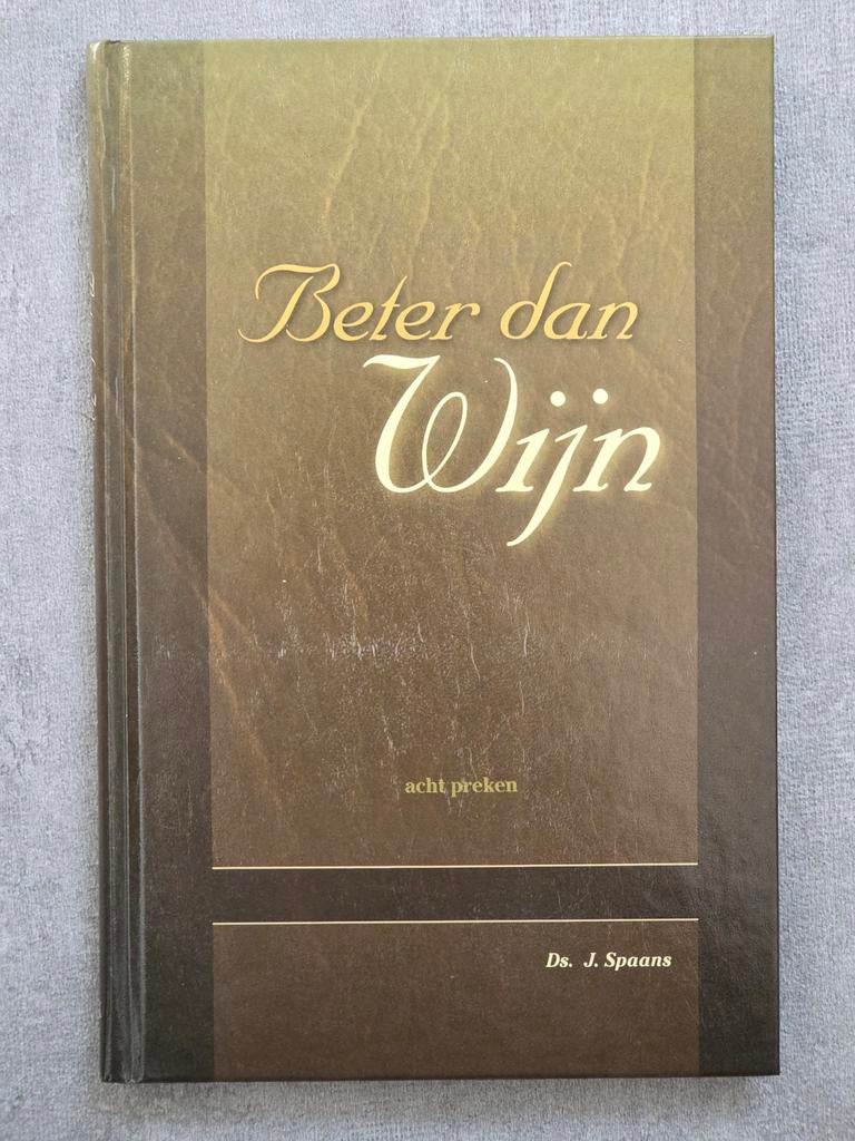 Beter dan wijn - ds. J. Spaans (8 preken), Boeken, Ophalen of Verzenden, Zo goed als nieuw