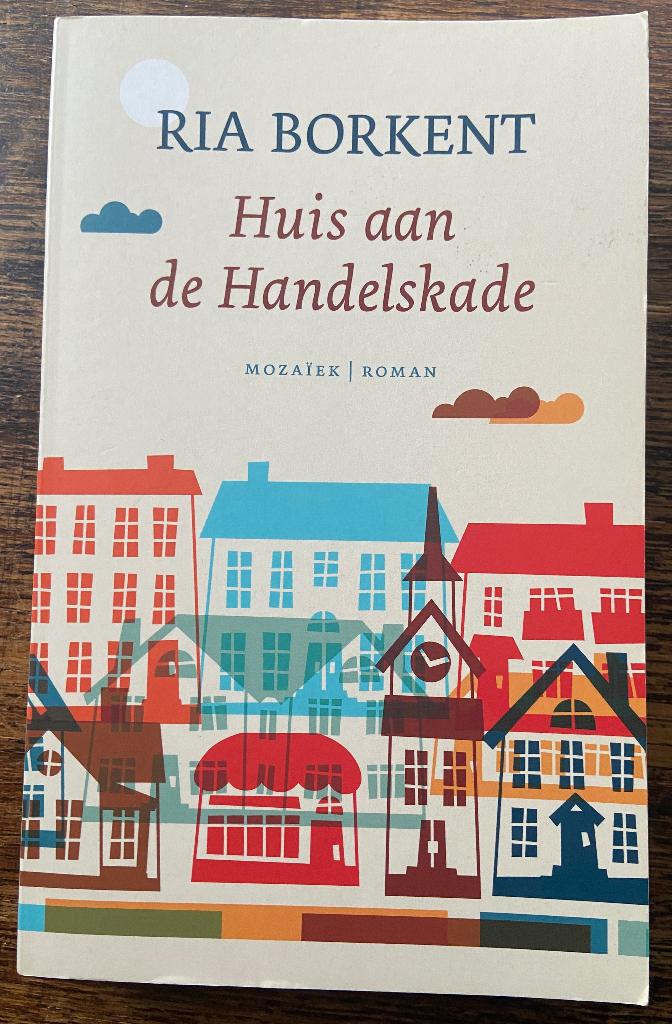 Ria Borkent - Huis aan de Handelskade, Ophalen of Verzenden, Zo goed als nieuw