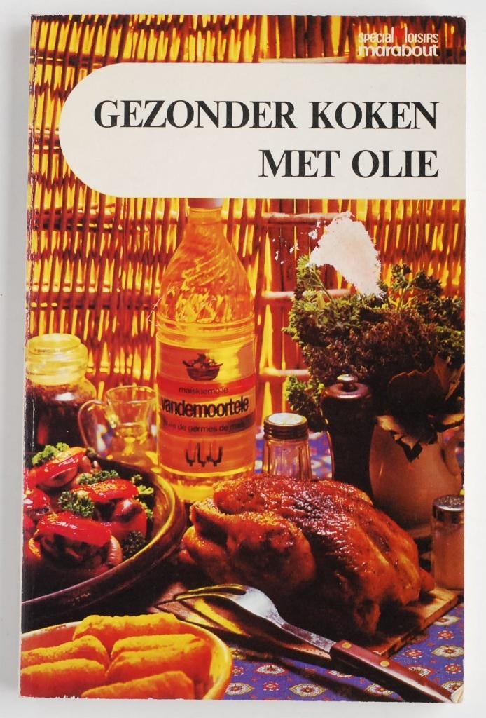 Gezonder koken met olie (1974), Verzenden, Zo goed als nieuw, Gezond koken, Nederland en België